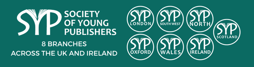 Dark green banner featuring the white SYP Society of Young Publishers logo, and the individual branch roundels for London, South West, North, Oxford, Wales and Ireland. Text below the main logo reads "8 branches across the UK and Ireland".