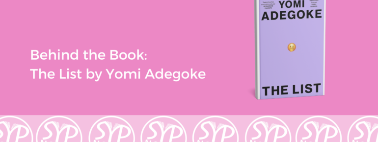 Behind the Book - The List by Yomi Adegoke