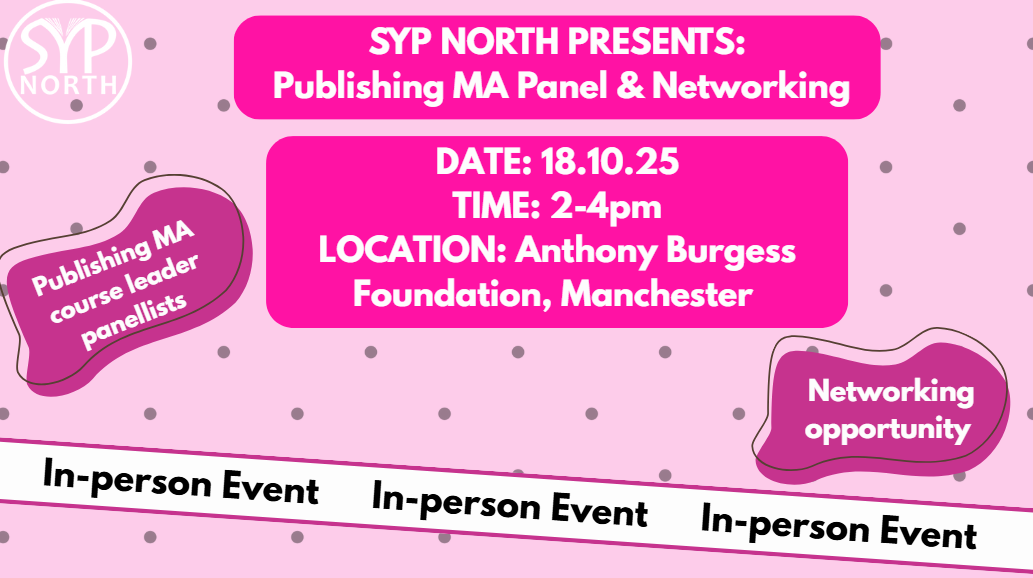SYP North (Into): Publishing MA Panel & Networking