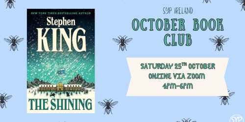 SYP Ireland's October book club banner with the cover of The Shining by Stephen King, the title 'October Book Club' and details about it (including Saturday, 25 October 2025, Online via Zoom and event time of 4pm to 6pm)